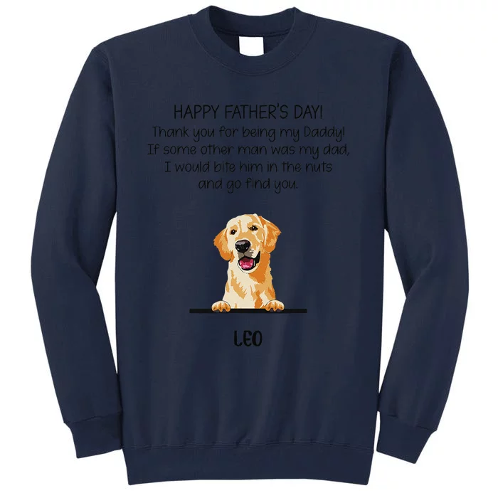 Happy Fathers Day Thank You For Being My Daddy Dog Tall Sweatshirt