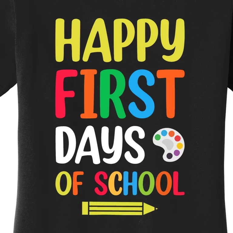 Happy First Day Of School For Teacher Students Women's T-Shirt