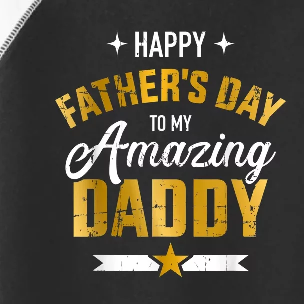 Happy Father's Day For My Amazing Daddy Toddler Fine Jersey T-Shirt