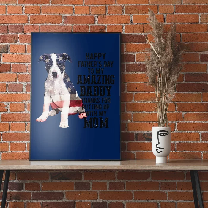 Happy Fathers Day To My Amazing Daddy Pitbull Dog Poster