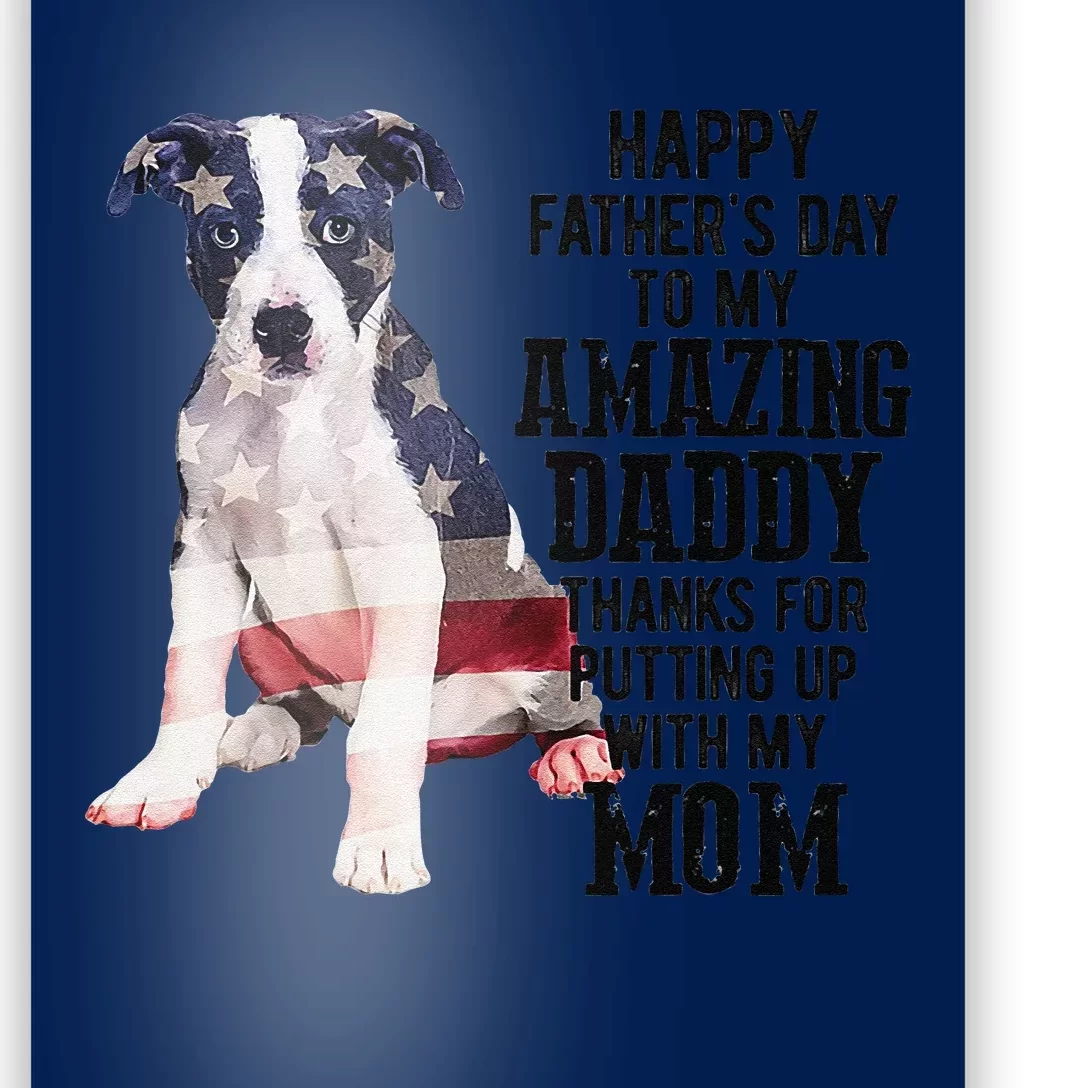 Happy Fathers Day To My Amazing Daddy Pitbull Dog Poster