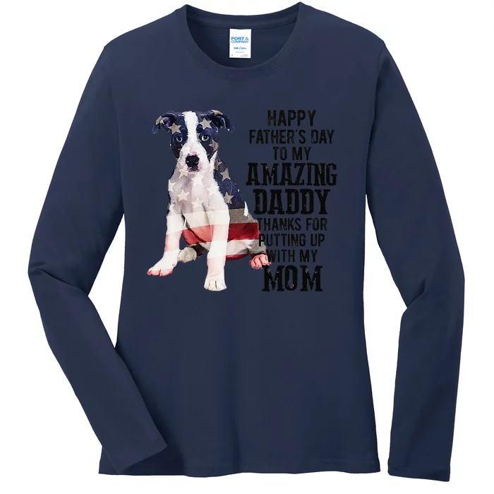 Happy Fathers Day To My Amazing Daddy Pitbull Dog Ladies Long Sleeve Shirt