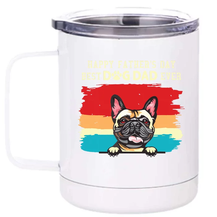 Happy Fathers Day Vintage French Bulldog Best Dog Dad Ever Front & Back 12oz Stainless Steel Tumbler Cup