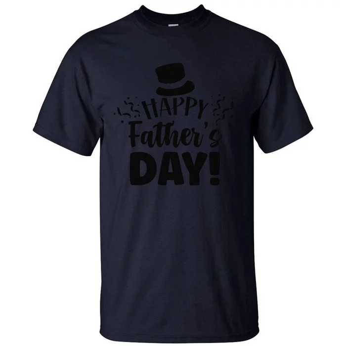 Happy Fathers Day Sayings Dad Daddy Father Papa Tall T-Shirt