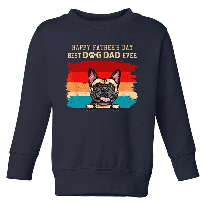 Happy Fathers Day Vintage French Bulldog Best Dog Dad Ever Toddler Sweatshirt