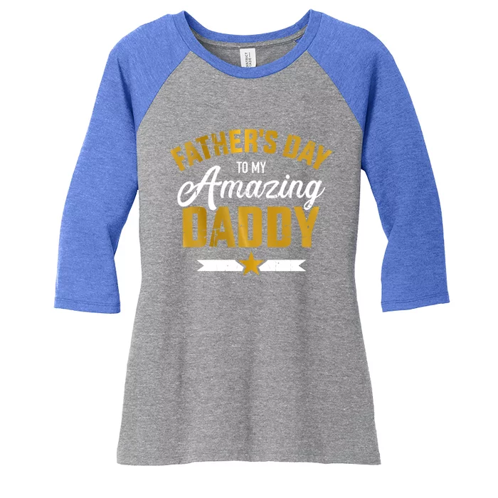 Happy Father's Day For My Amazing Daddy From Son Or Daughter Cool Gift Women's Tri-Blend 3/4-Sleeve Raglan Shirt