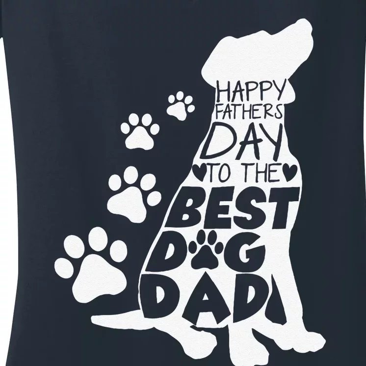 Happy Fathers Day To The Best Dog Dad Dog Lover Dog Owner Women's V-Neck T-Shirt