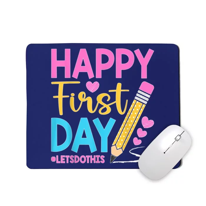 Happy First Day Lets Do This Welcome Back To School Teacher Mousepad