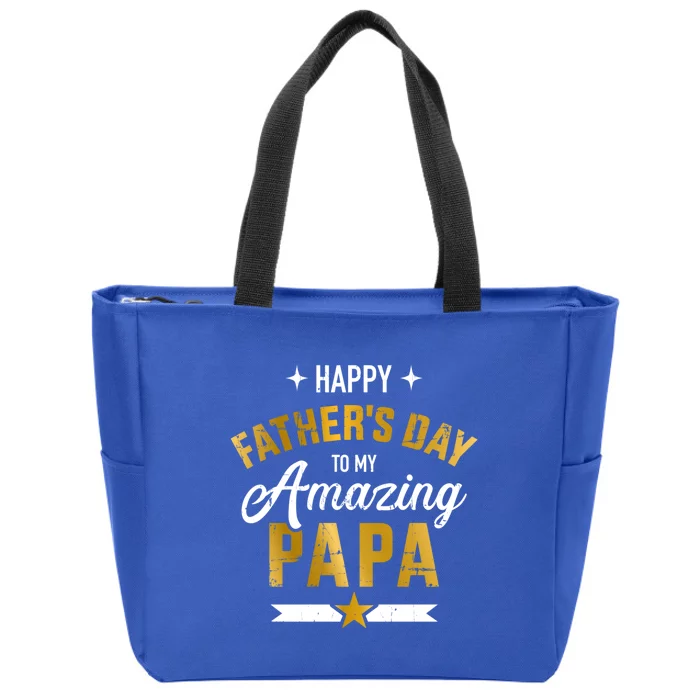 Happy Father's Day For My Amazing Papa From Son Or Daughter Cool Gift Zip Tote Bag