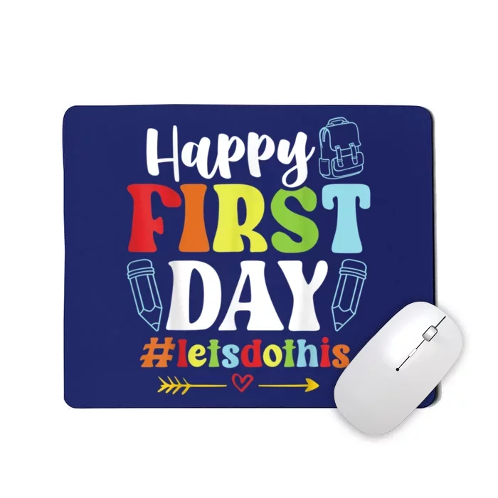 Happy First Day Lets Do This Welcome Back To School Teacher Mousepad