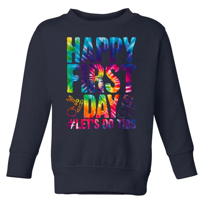 Happy First Day Let's Do This Back To School Rainbow Toddler Sweatshirt