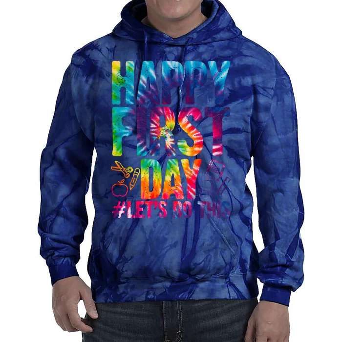 Happy First Day Let's Do This Back To School Rainbow Tie Dye Hoodie