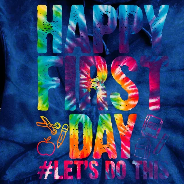 Happy First Day Let's Do This Back To School Rainbow Tie Dye Hoodie