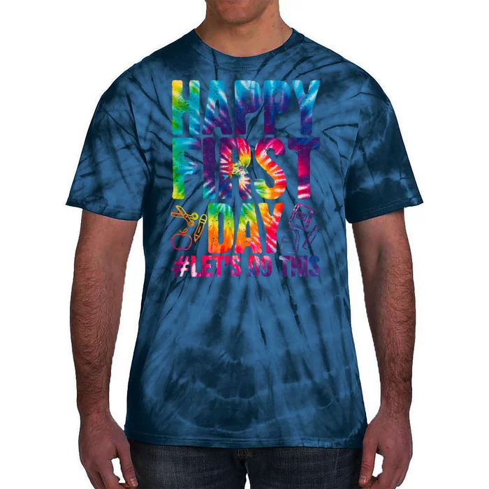 Happy First Day Let's Do This Back To School Rainbow Tie-Dye T-Shirt