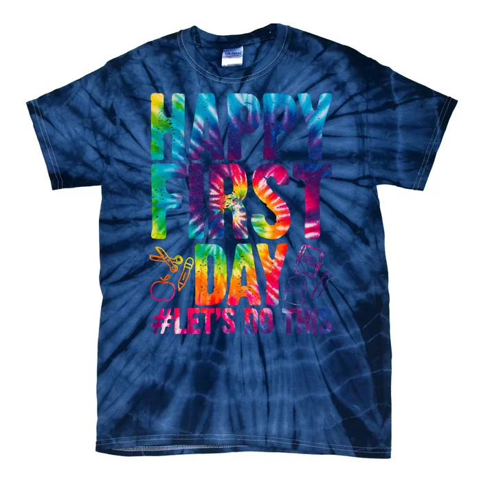 Happy First Day Let's Do This Back To School Rainbow Tie-Dye T-Shirt