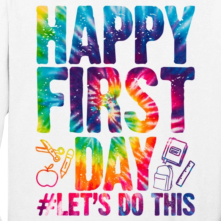 Happy First Day Let's Do This Back To School Rainbow Long Sleeve Shirt