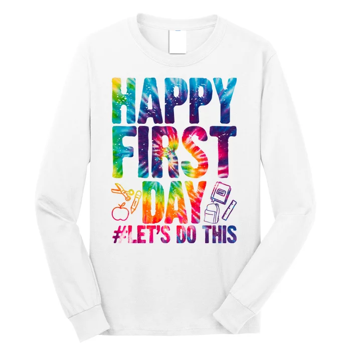 Happy First Day Let's Do This Back To School Rainbow Long Sleeve Shirt