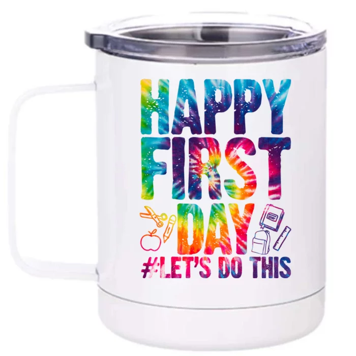 Happy First Day Let's Do This Back To School Rainbow Front & Back 12oz Stainless Steel Tumbler Cup