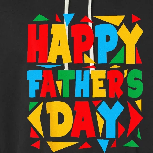 Happy Fathers Day For Dad Grandpa Garment-Dyed Fleece Hoodie