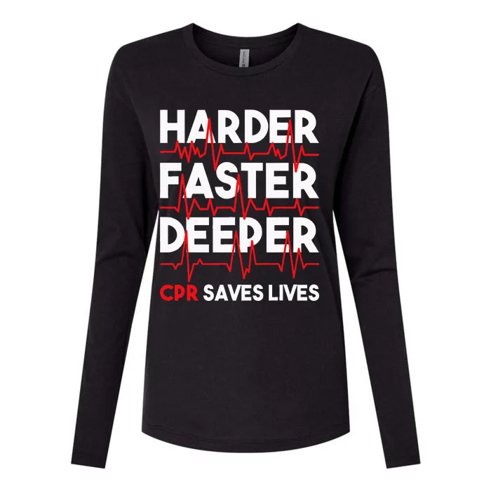 Harder Faster Deeper Cpr Funny Emt Ems Paramedic Womens Cotton Relaxed Long Sleeve T-Shirt