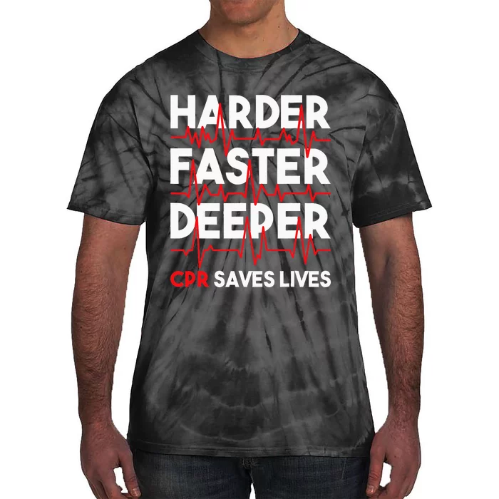 Harder Faster Deeper Cpr Funny Emt Ems Paramedic Tie-Dye T-Shirt