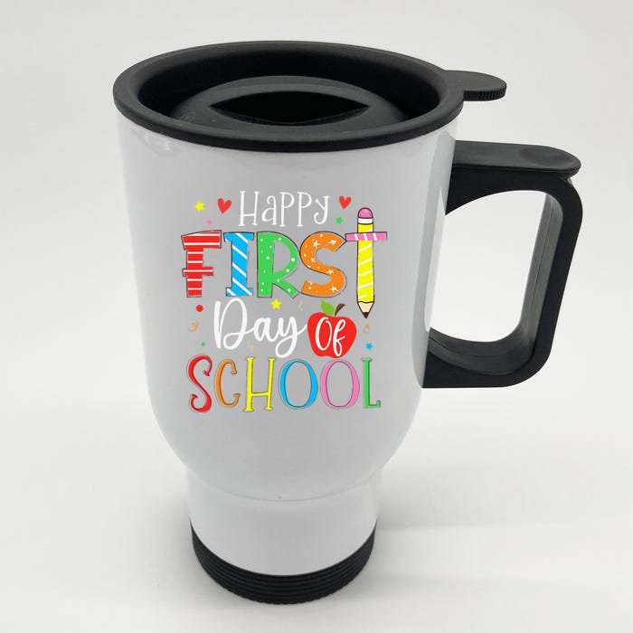 Happy First Day Of School Teacher Back To School Gift Front & Back Stainless Steel Travel Mug