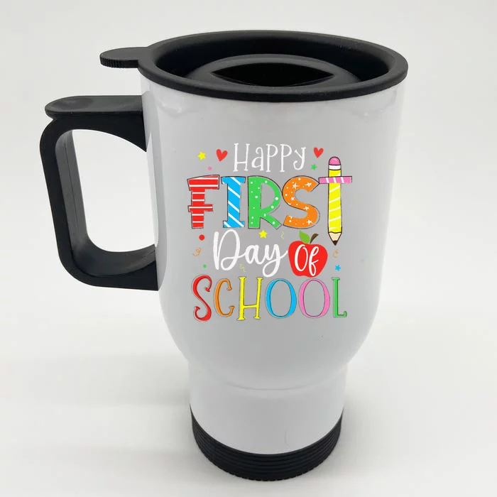 Happy First Day Of School Teacher Back To School Gift Front & Back Stainless Steel Travel Mug