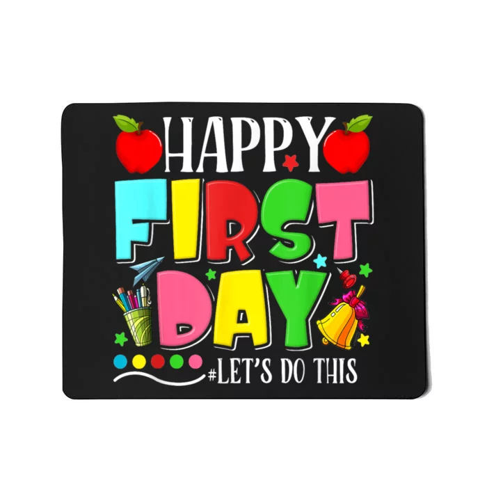 Happy First Day Lets Do This Welcome Back To School Funny Mousepad