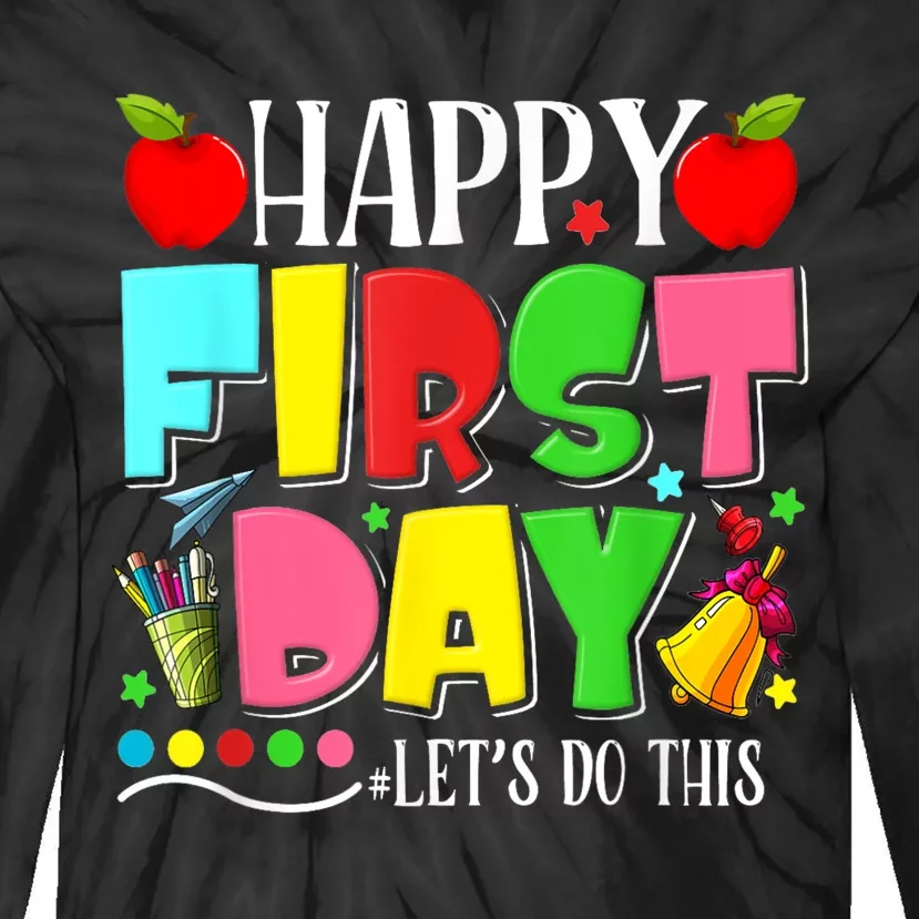 Happy First Day Lets Do This Welcome Back To School Funny Tie-Dye Long Sleeve Shirt