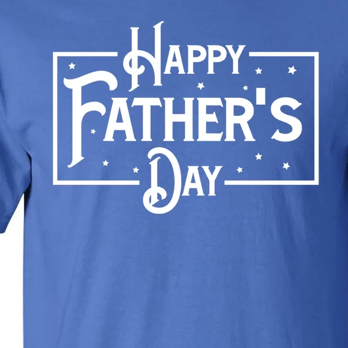 Happy Father's Day Star Gift For Dad Tall T-Shirt