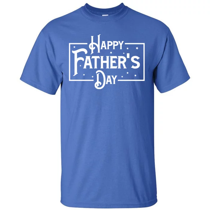 Happy Father's Day Star Gift For Dad Tall T-Shirt