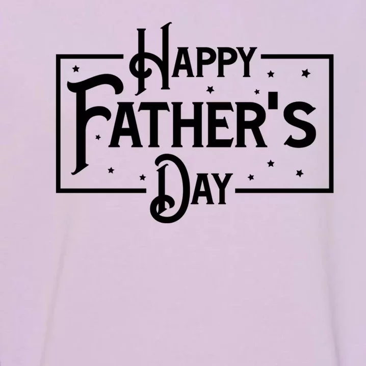 Happy Father's Day Star Gift For Dad Garment-Dyed Sweatshirt