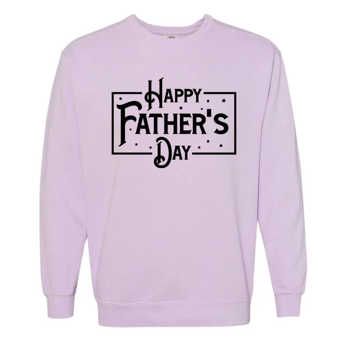 Happy Father's Day Star Gift For Dad Garment-Dyed Sweatshirt