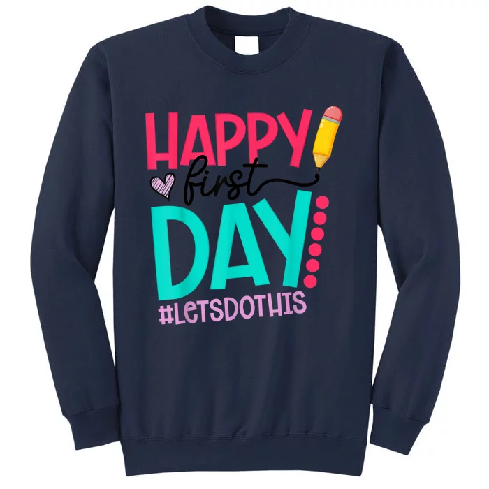 Happy First Day Lets Do This Welcome Back To School Sweatshirt