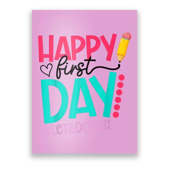 Happy First Day Lets Do This Welcome Back To School Poster