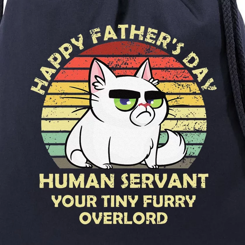 Happy Fathers Day Human Servant Your Tiny Furry Overlord Gift Drawstring Bag