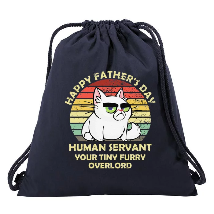 Happy Fathers Day Human Servant Your Tiny Furry Overlord Gift Drawstring Bag