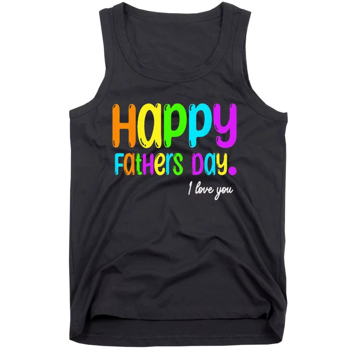 Happy Fathers Day i love you dad Heart Daddy funny Tank Top