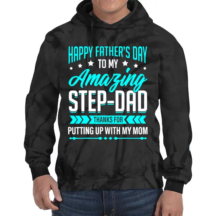 Happy Father's Day Step Dad Thanks for Putting Up With Mom Tie Dye Hoodie