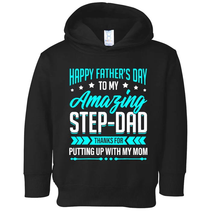 Happy Father's Day Step Dad Thanks for Putting Up With Mom Toddler Hoodie