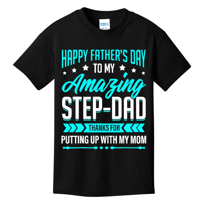 Happy Father's Day Step Dad Thanks for Putting Up With Mom Kids T-Shirt