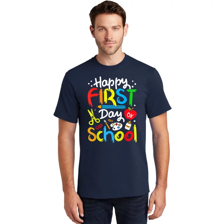 Happy First Day Of School Teachers Students Back To School Tall T-Shirt