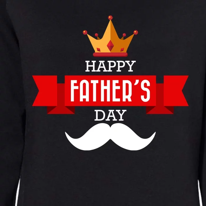 Happy Father's Day Crown Mustache Womens California Wash Sweatshirt