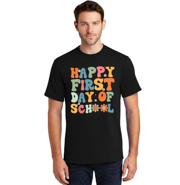 Happy First Day Of School Back To School Teacher Life Tall T-Shirt