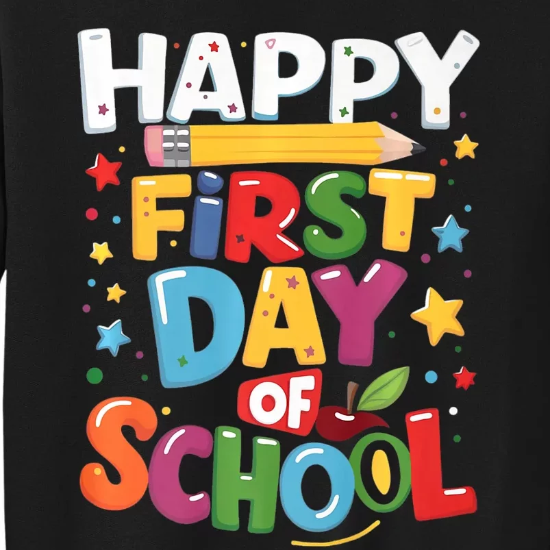 Happy First Day Of School Teacher Back To School Gifts Sweatshirt