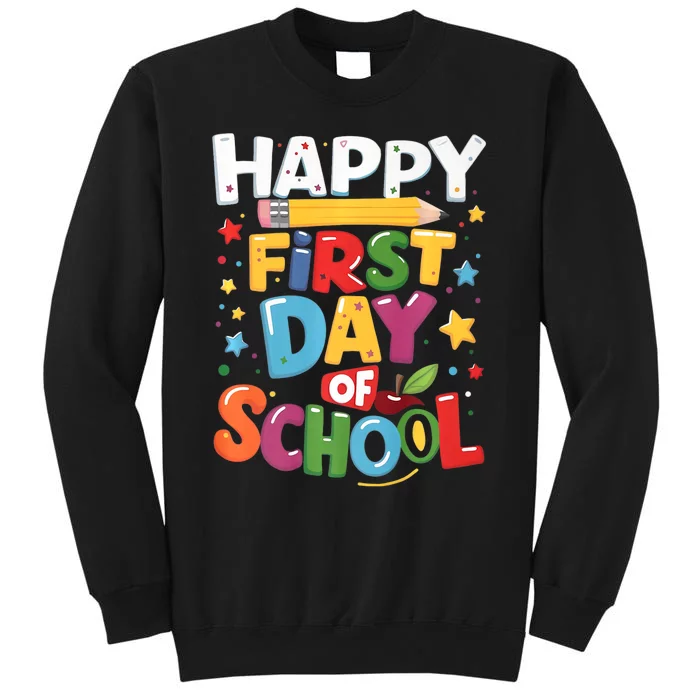 Happy First Day Of School Teacher Back To School Gifts Sweatshirt