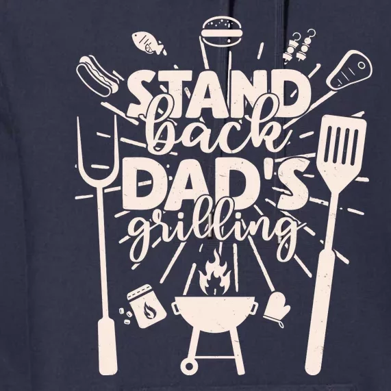 Happy Father's Day Stand Back Dad's Grilling Premium Hoodie