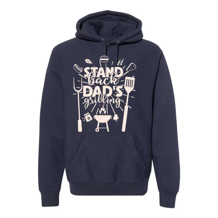 Happy Father's Day Stand Back Dad's Grilling Premium Hoodie