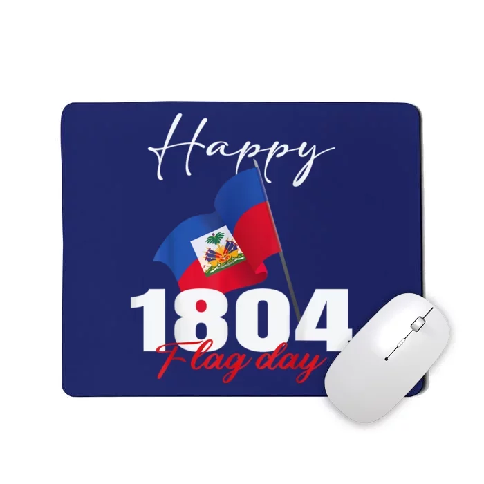 Haitian Flag Day Haiti 1804 For Proud Haitian Mousepad