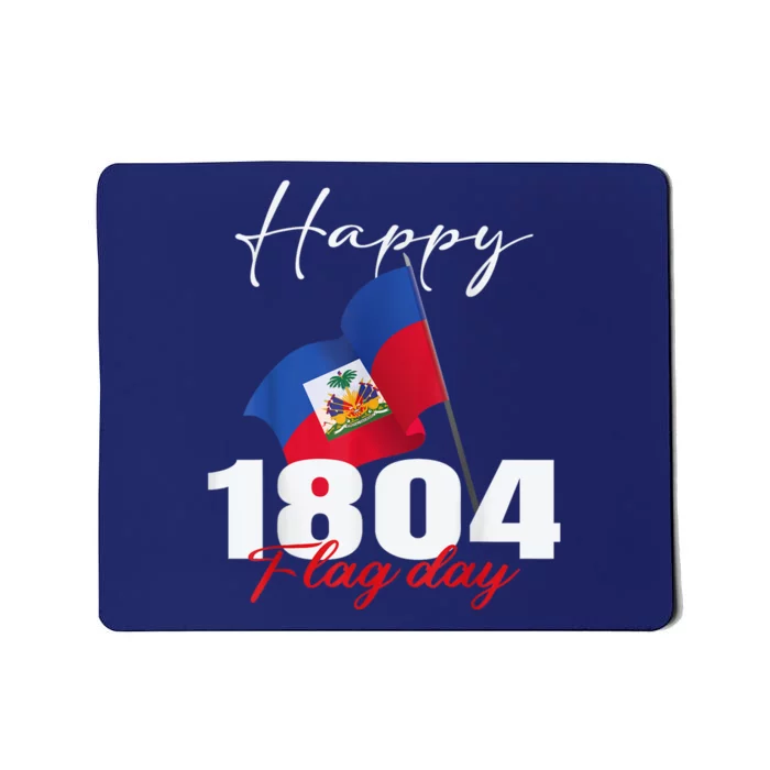 Haitian Flag Day Haiti 1804 For Proud Haitian Mousepad